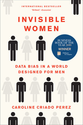 Book cover of Invisible Women: Data Bias in a World Designed for Men by Criado Perez, Caroline