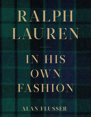 Ralph Lauren: In His Own Fashion: The Life and Vision Behind an American Icon by Flusser, Alan book cover