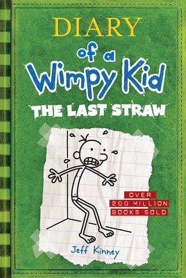 Book cover of The Last Straw (Diary of a Wimpy Kid #3): A Laugh-Filled Battle of Wills Between Father and Son from the #1 International Bestselling Diary of a Wimpy by Kinney, Jeff