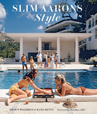 Book cover of Slim Aarons: Style by Aarons, Slim