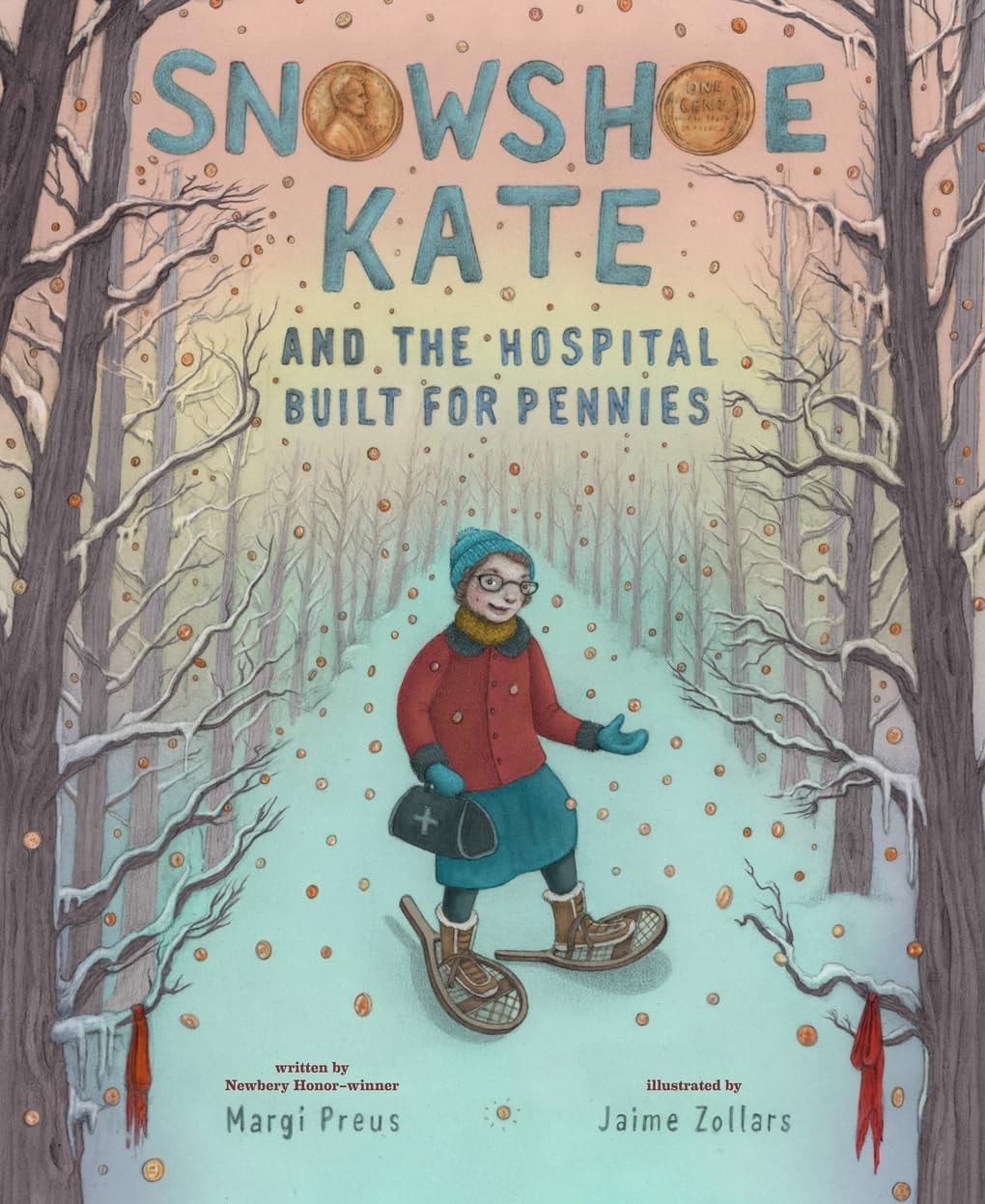 Book cover of Snowshoe Kate and the Hospital Built for Pennies by Preus, Margi