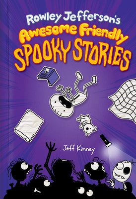 Book cover of Rowley Jefferson's Awesome Friendly Spooky Stories: From the Creator of Diary of a Wimpy Kid by Kinney, Jeff
