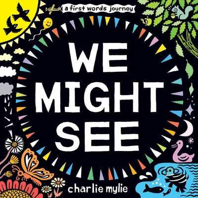 We Might See: A Board Book by Mylie, Charlie book cover