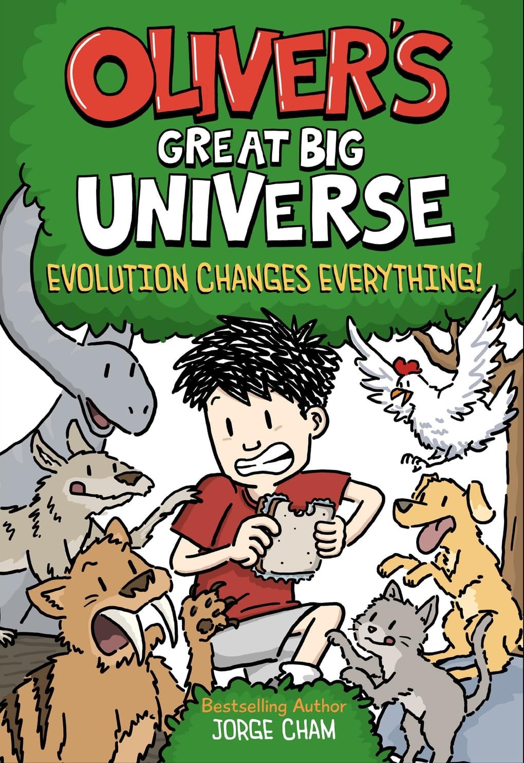 Book cover of Oliver's Great Big Universe #3: Evolution Changes Everything! by Cham, Jorge