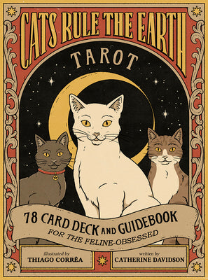 Cats Rule the Earth Tarot: 78-Card Deck and Guidebook for the Feline-Obsessed [With Book(s)] by Davidson, Catherine book cover