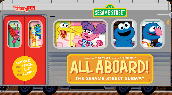 All Aboard! the Sesame Street Subway (an Abrams Extend-A-Book) by Mara, Nichole book cover