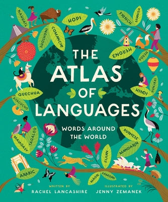 Book cover of The Atlas of Languages: Words Around the World by Lancashire, Rachel