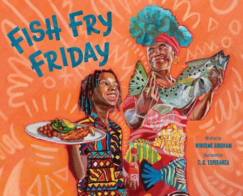 Book cover of Fish Fry Friday: A Picture Book by Bingham, Winsome