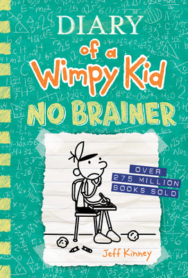 Book cover of No Brainer (Diary of a Wimpy Kid #18): A Funny Middle School Adventure from the #1 International Bestselling Diary of a Wimpy Kid Series (Book 18) by Kinney, Jeff