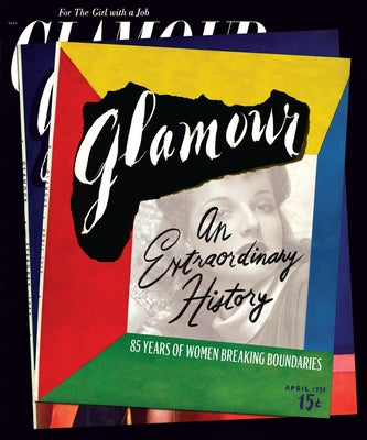Book cover of Glamour: An Extraordinary History: 85 Years of Women Breaking Boundaries by Pearlman, Natasha