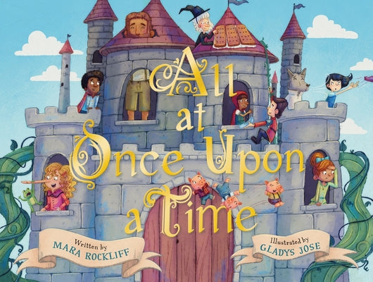 Book cover of All at Once Upon a Time: A Picture Book by Rockliff, Mara