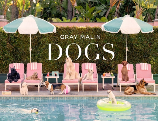 Gray Malin: Dogs: Photographs by Malin, Gray book cover