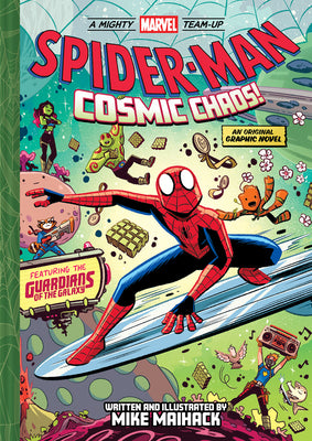 Spider-Man: Cosmic Chaos! (a Mighty Marvel Team-Up): An Original Graphic Novel by Maihack, Mike book cover