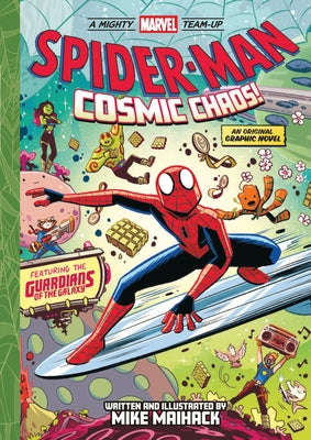Spider-Man: Cosmic Chaos! (a Mighty Marvel Team-Up): An Original Graphic Novel by Maihack, Mike book cover