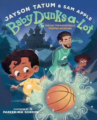 Baby Dunks-A-Lot: The Day the Basketballs Stopped Bouncing: A Picture Book by Tatum, Jayson book cover