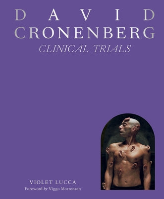 Book cover of David Cronenberg: Clinical Trials by Lucca, Violet