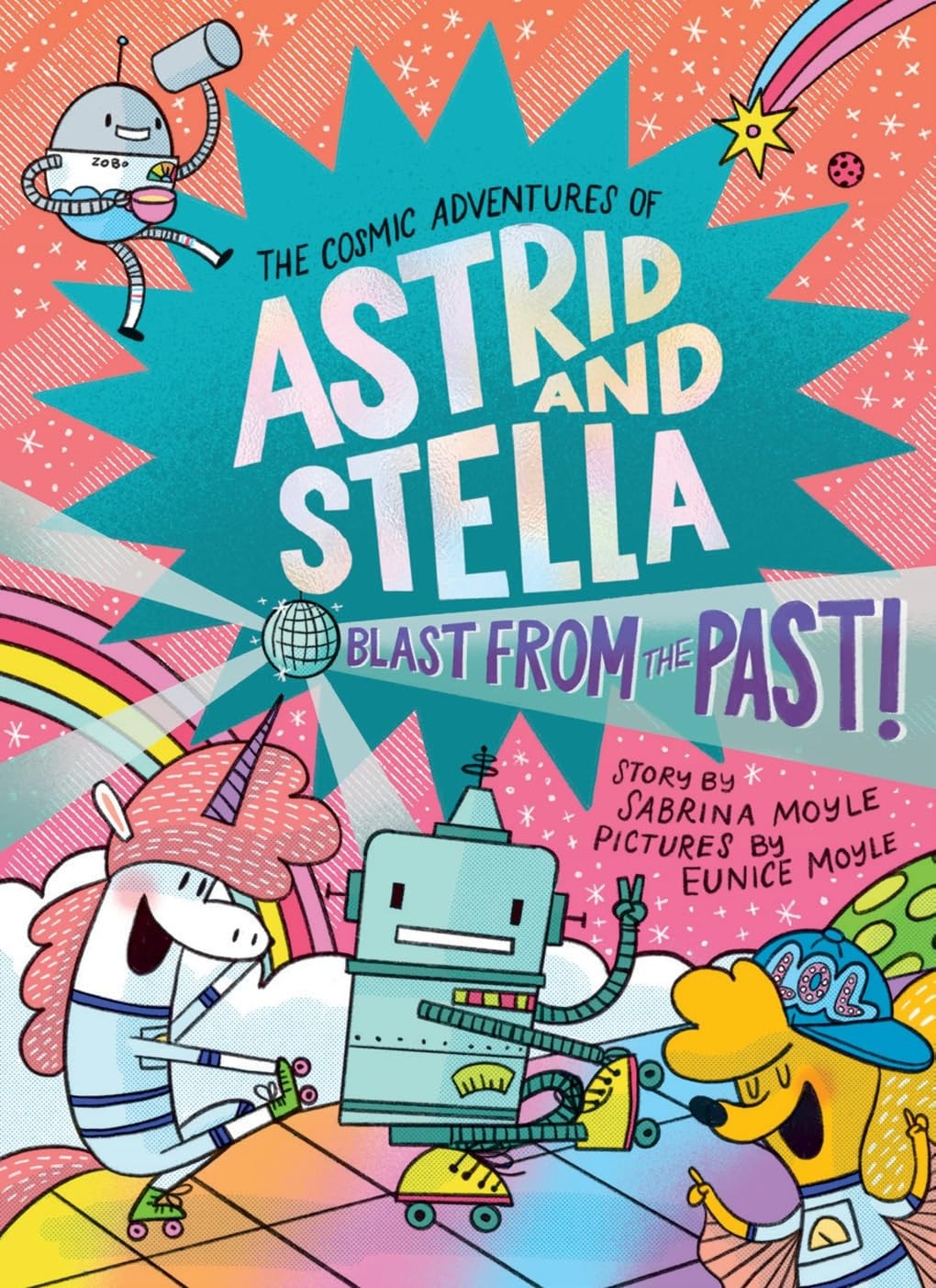 Book cover of Blast from the Past! (the Cosmic Adventures of Astrid and Stella Book #5 (a Hello!lucky Book)): A Graphic Novel by Moyle, Sabrina