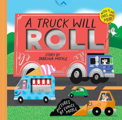 A Truck Will Roll (a Hello!lucky Hands-On Book): An Interactive Board Book by Hello!lucky book cover