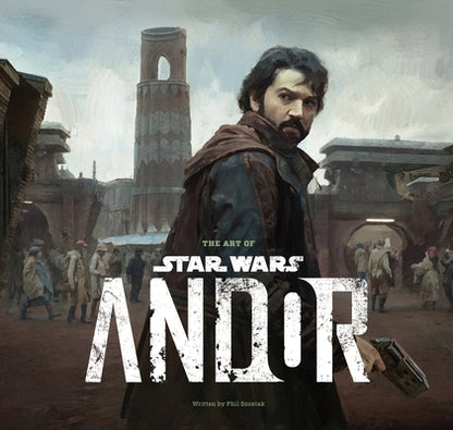 The Art of Star Wars: Andor (the Complete Series) by Szostak, Phillip book cover