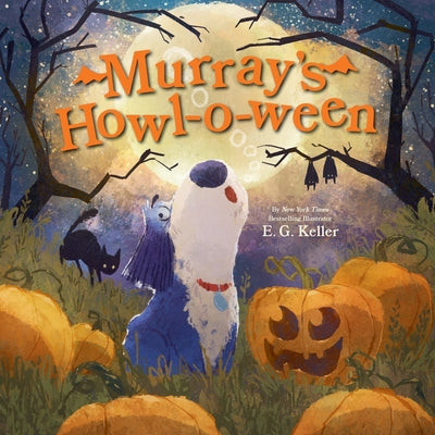 Book cover of Murray's Howl-O-Ween: A Halloween Picture Book by Keller, E. G.