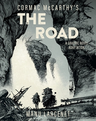 Book cover of The Road: A Graphic Novel Adaptation by McCarthy, Cormac