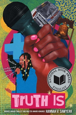 Book cover of Truth Is: A Novel in Verse by Sawyerr, Hannah V.