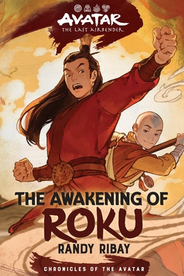 Book cover of Avatar: The Last Airbender: The Awakening of Roku (Chronicles of the Avatar Book 6) by Ribay, Randy