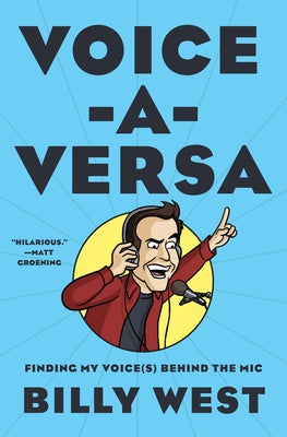 Voice-A-Versa: Finding My Voice(s) Behind the MIC by West, Billy book cover