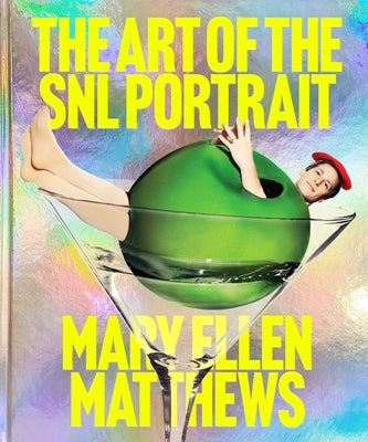 Book cover of The Art of the Snl Portrait by Matthews, Mary Ellen