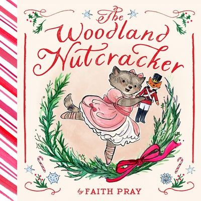 The Woodland Nutcracker: A Picture Book by Pray, Faith book cover