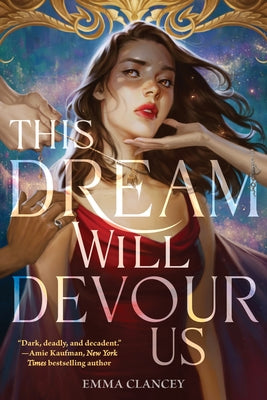 Book cover of This Dream Will Devour Us by Clancey, Emma