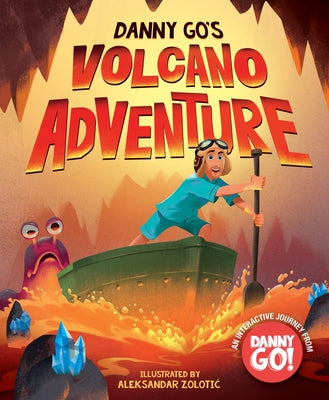 Book cover of Danny Go's Volcano Adventure: A Picture Book by Danny Go