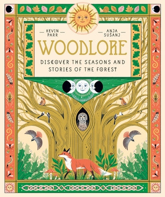 Book cover of Woodlore: Discover the Seasons and Stories of the Forest by Parr, Kevin