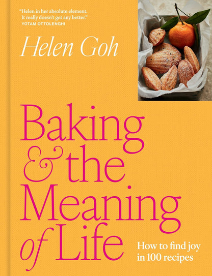Book cover of Baking and the Meaning of Life: How to Find Joy in 100 Recipes by Goh, Helen