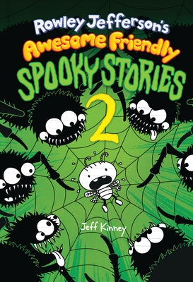Rowley Jefferson's Awesome Friendly Spooky Stories 2: From the Creator of Diary of a Wimpy Kid by Kinney, Jeff book cover