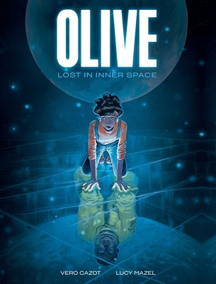 Olive: Lost in Inner Space: A Graphic Novel by Cazot, Vero book cover