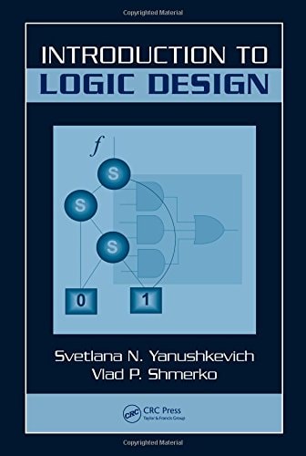 Book cover of Introduction to Logic Design by Yanushkevich, Svetlana N.