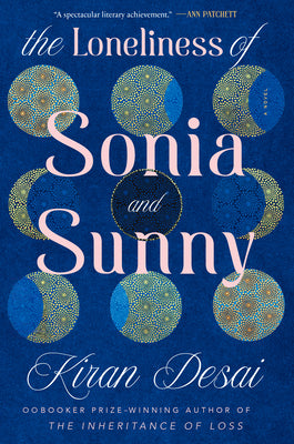 Book cover of The Loneliness of Sonia and Sunny by Desai, Kiran