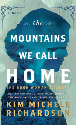 The Mountains We Call Home: The Book Woman's Legacy by Richardson, Kim Michele book cover
