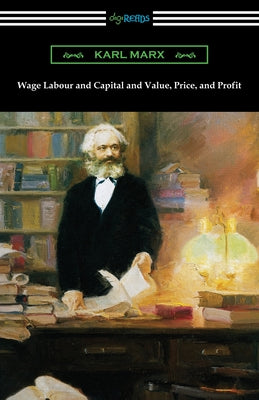 Wage Labour and Capital and Value, Price, and Profit by Karl Marx book cover