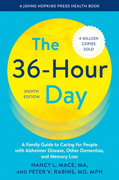 Book cover of The 36-Hour Day: A Family Guide to Caring for People with Alzheimer Disease, Other Dementias, and Memory Loss by Mace, Nancy L.