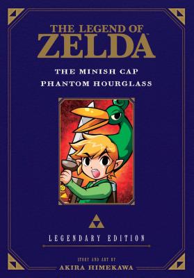 The Legend of Zelda: The Minish Cap / Phantom Hourglass -Legendary Edition-: The Minish Cap/Phantom Hourglass by Himekawa, Akira book cover