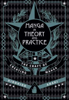 Manga in Theory and Practice: The Craft of Creating Manga by Hirohiko Araki book cover