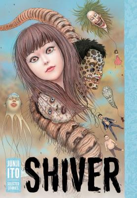 Book cover of Shiver: Junji Ito Selected Stories by Ito, Junji
