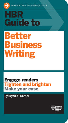 HBR Guide to Better Business Writing (HBR Guide Series) by Garner, Bryan A. book cover