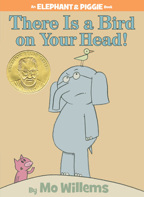 Book cover of There Is a Bird on Your Head!-An Elephant and Piggie Book by Willems, Mo