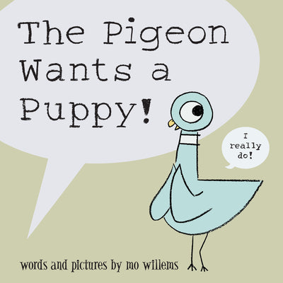 Book cover of The Pigeon Wants a Puppy! by Willems, Mo