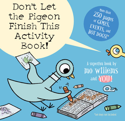 Book cover of Don't Let the Pigeon Finish This Activity Book!-Pigeon Series by Willems, Mo