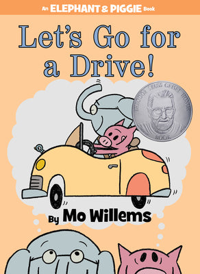 Book cover of Let's Go for a Drive!-An Elephant and Piggie Book by Willems, Mo