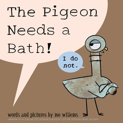 Book cover of Pigeon Needs a Bath!, The-Pigeon Series by Willems, Mo